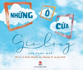 'Những ô cửa gió lộng' (phần cuối): Nỗi đau chung với Lưu Minh Vũ 